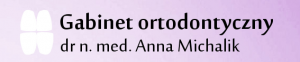 Gabinet Stomatologiczno- Ortodontyczny dr n.med.Anna Michalik specjalista ortodonta
