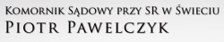 Komornik Sądowy przy Sądzie Rejonowym w Świeciu Piotr Stanisław Pawelczyk