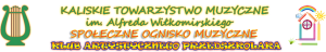 Kaliskie Towarzystwo Muzyczne im. Alfreda Wiłkomirskiego 
